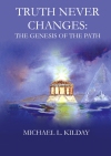 Truth Never Changes: The Genesis of the Path